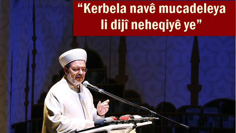 “Kerbela navê mucadeleya li dijî neheqiyê ye”