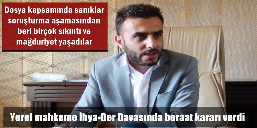Yerel mahkeme İhya-Der Davasında beraat kararı verdi