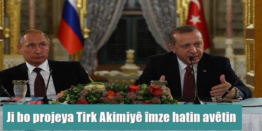 Ji bo projeya Tirk Akimiyê îmze hatin avêtin