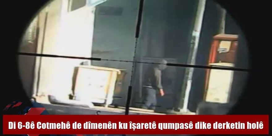 Di 6-8ê Cotmehê de dîmenên ku îşaretê qumpasê dike derketin holê