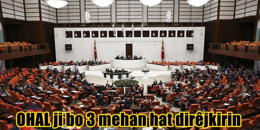 OHAL ji bo 3 mehan hat dirêjkirin