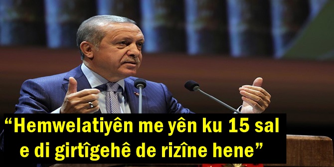 Hemwelatiyên me yên ku 15 sal e di girtîgehê de rizîne hene