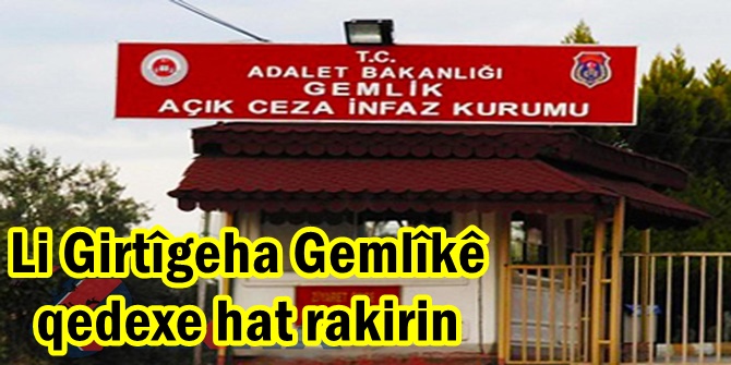 Li Girtîgeha Gemlîkê qedexe hat rakirin