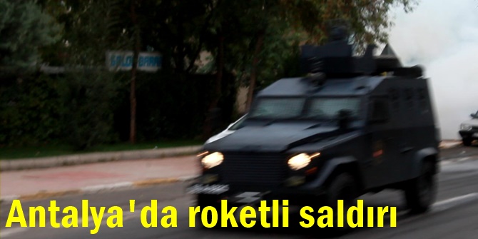 Antalya'da roketli saldırı