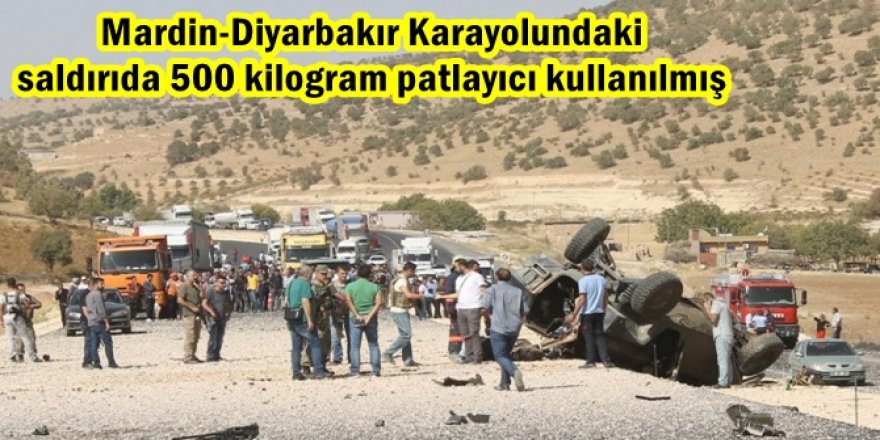 Mardin-Diyarbakır Karayolundaki saldırıda 500 kilogram patlayıcı kullanılmış