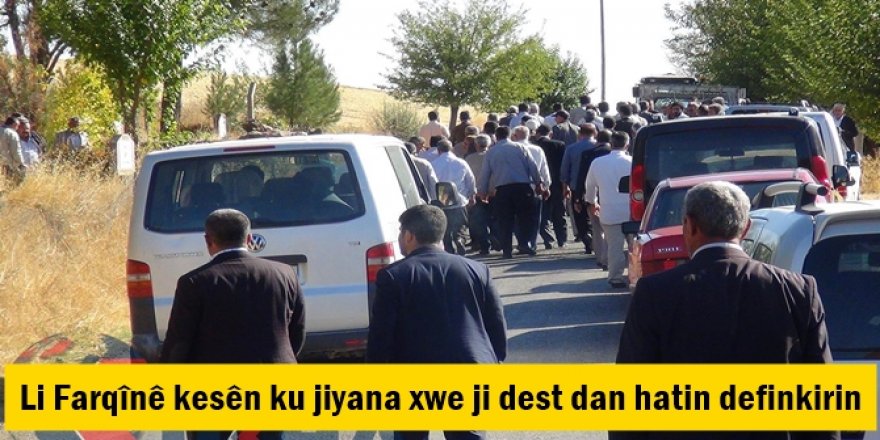 Li Farqînê kesên ku jiyana xwe ji dest dan hatin definkirin