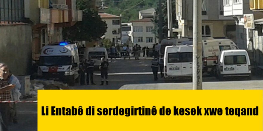 Li Entabê di serdegirtinê de kesek xwe teqand