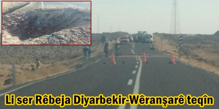 Li ser Rêbeja Diyarbekir-Wêranşarê teqîn