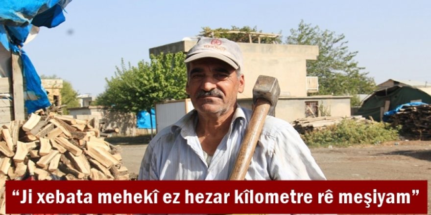 Ji xebata mehekî ez hezar kîlometre rê meşiyam