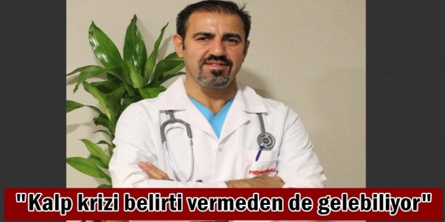 Kalp krizi belirti vermeden de gelebiliyor