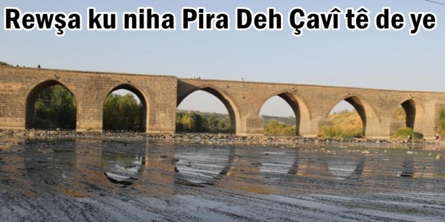 Rewşa ku niha Pira Deh Çavî tê de ye