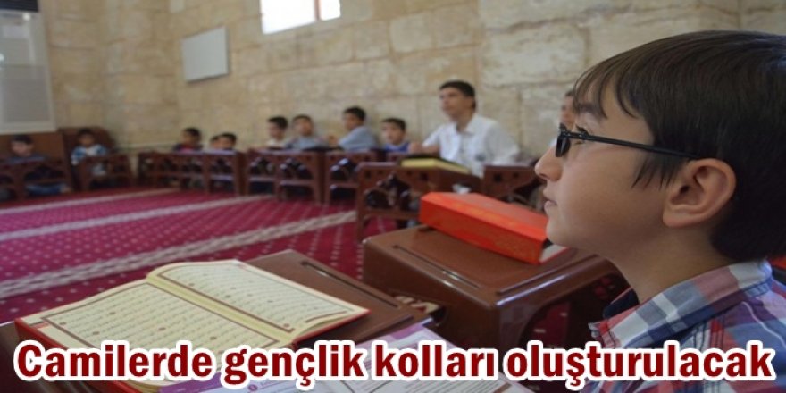 Camilerde gençlik kolları oluşturulacak
