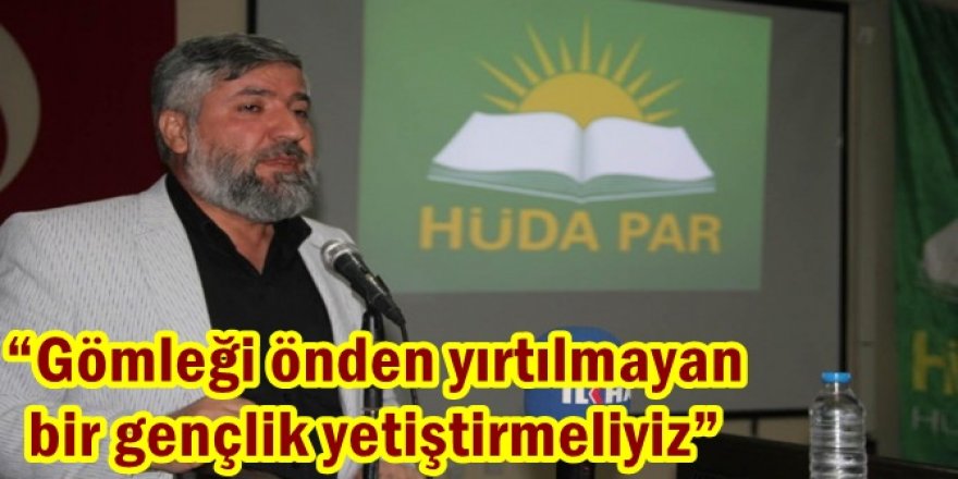 Gömleği önden yırtılmayan bir gençlik yetiştirmeliyiz