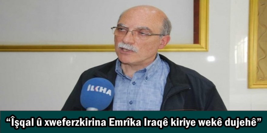 Îşqal û xweferzkirina Emrîka Iraqê kiriye wekê dujehê