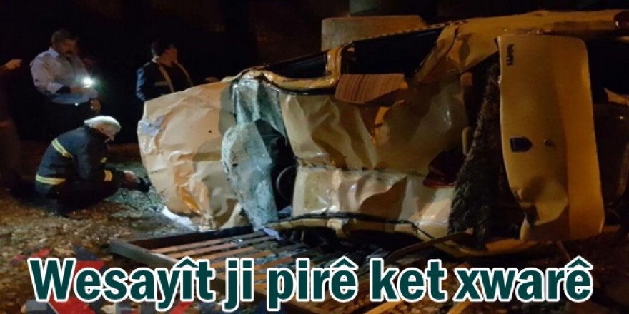 Wesayît ji pirê ket xwarê