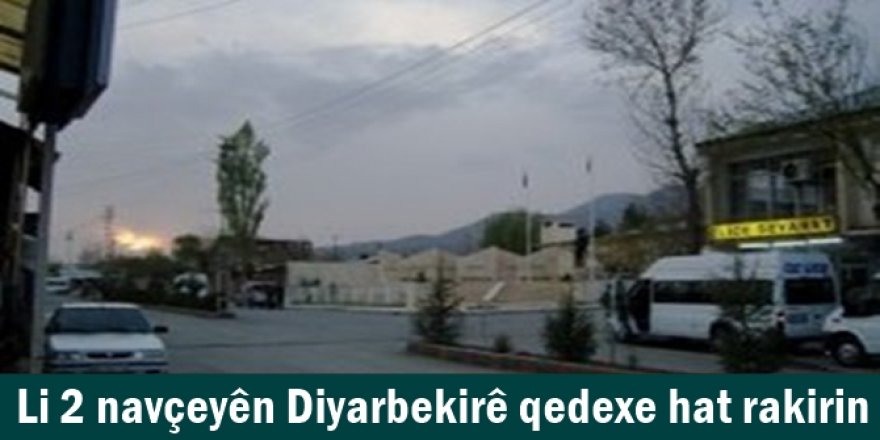 Li 2 navçeyên Diyarbekirê qedexe hat rakirin