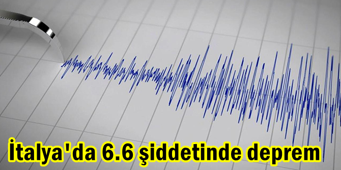 İtalya'da 6.6 şiddetinde deprem
