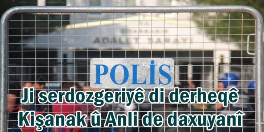 Ji serdozgeriyê di derheqê Kişanak û Anli de daxuyanî