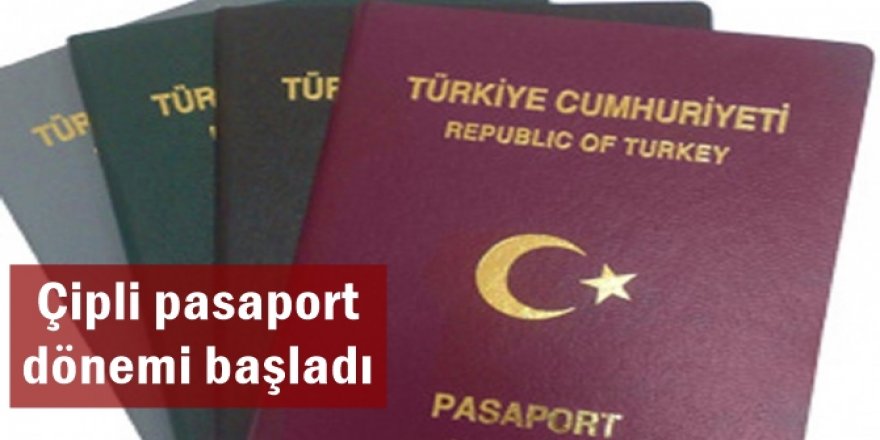 Çipli pasaport dönemi başladı