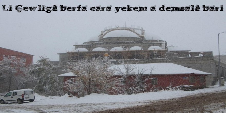 Li Çewlîgê berfa cara yekem a demsalê barî