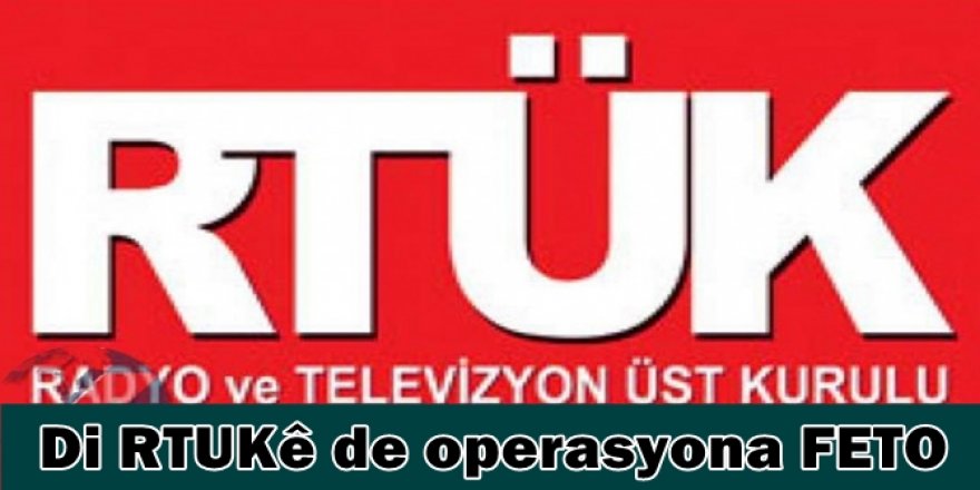 Di RTUKê de operasyona FETO