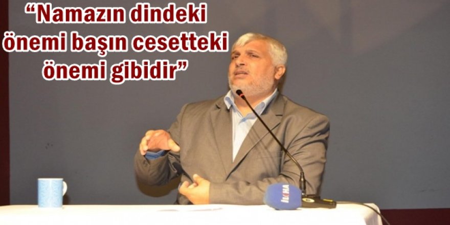 Namazın dindeki önemi başın cesetteki önemi gibidir