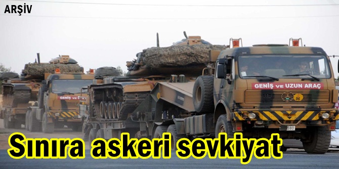 Sınıra askeri sevkiyat