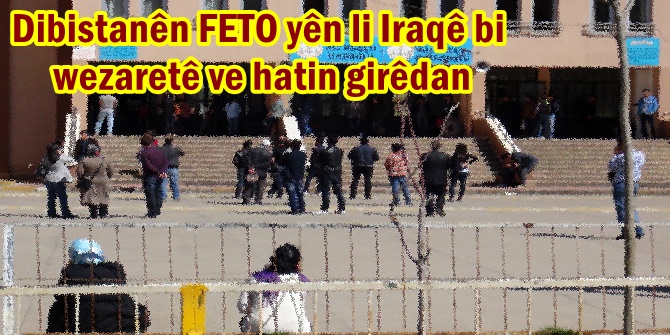 Dibistanên FETO yên li Iraqê bi wezaretê ve hatin girêdan