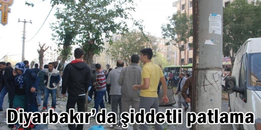 Diyarbakır’da şiddetli patlama