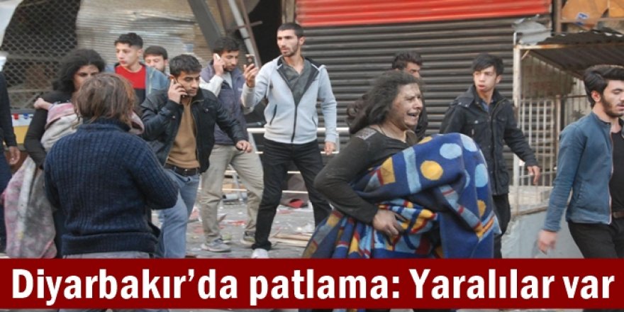 Diyarbakır’da patlama: Yaralılar var