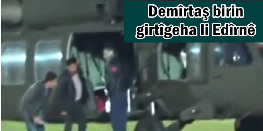 Demîrtaş birin girtîgeha li Edîrnê