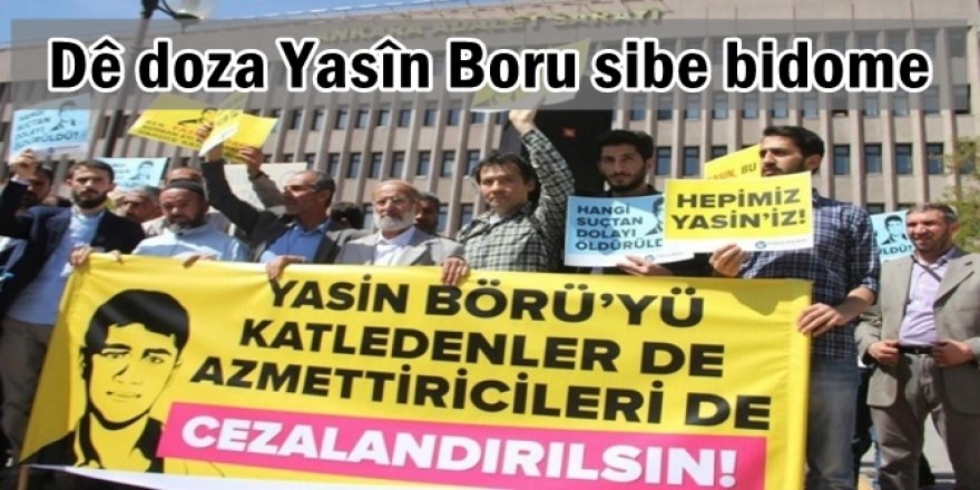 Dê doza Yasîn Boru sibe bidome