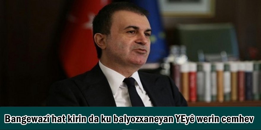 Bangewazî hat kirin da ku balyozxaneyan YEyê werin cemhev