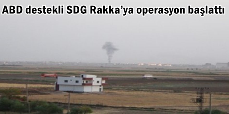 ABD destekli SDG Rakka’ya operasyon başlattı