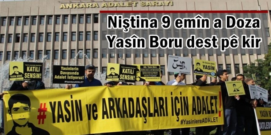Niştina 9 emîn a Doza Yasîn Boru dest pê kir