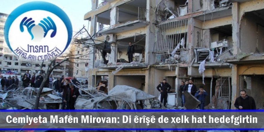 Cemiyeta Mafên Mirovan: Di êrîşê de xelk hat hedefgirtin