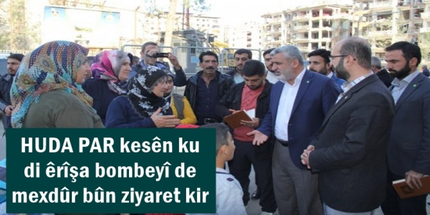 HUDA PAR kesên ku di êrîşa bombeyî de mexdûr bûn ziyaret kir