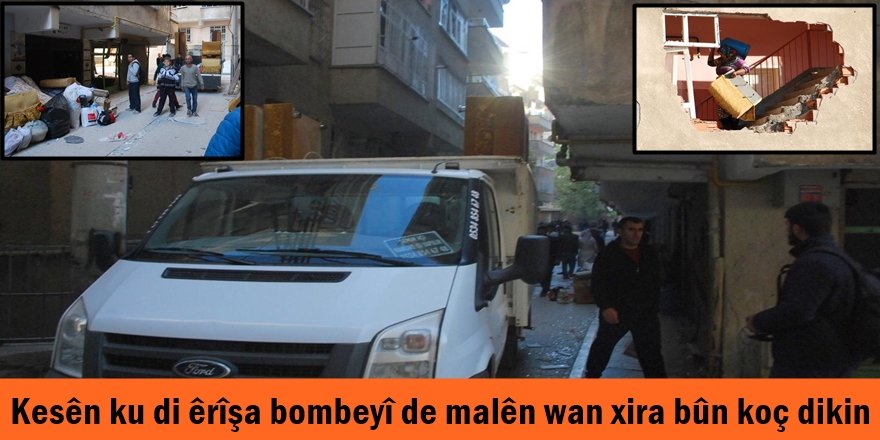Kesên ku di êrîşa bombeyî de malên wan xira bûn koç dikin