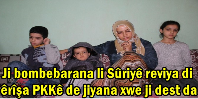 Ji bombebarana li Sûriyê reviya di êrîşa PKKê de jiyana xwe ji dest da