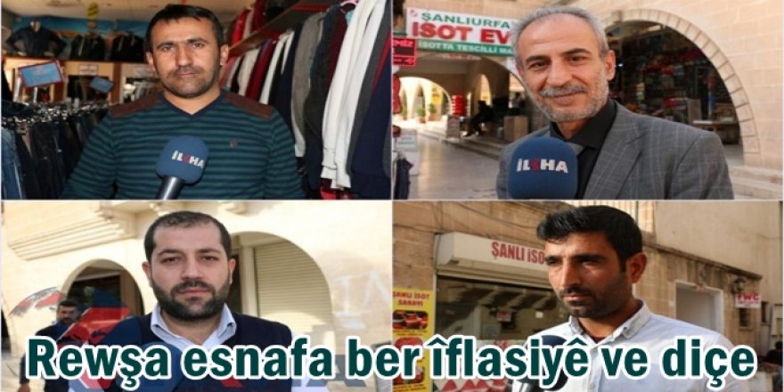 Rewşa esnafê ber îflasiyê ve diçe