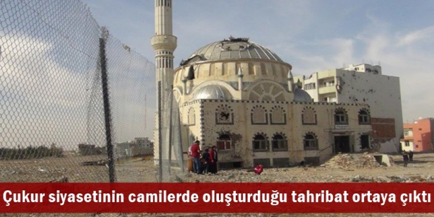 Nusaybin'de çukur siyasetinin camilerde oluşturduğu tahribat ortaya çıktı