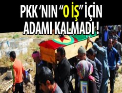 PKK'NIN ''O İŞ İÇİN'' ADAMI KALMADI