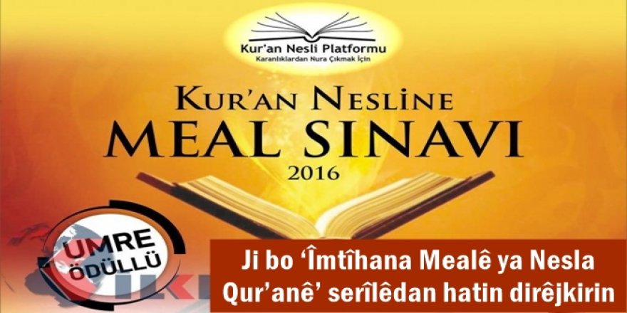 Ji bo ‘Îmtîhana Mealê ya Nesla Qur’anê’ serîlêdan hatin dirêjkirin