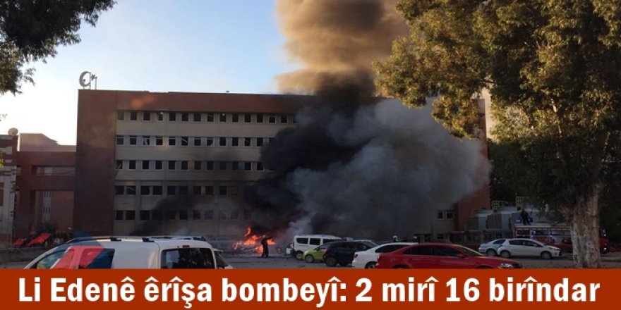 Li Edenê êrîşa bombeyî: 2 mirî 16 birîndar