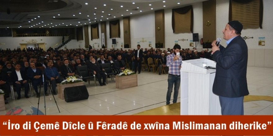 “İro di Çemê Dîcle û Fêradê de xwîna Mislimanan diherike”