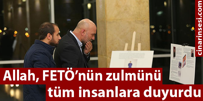 Allah, FETÖ’nün zulmünü tüm insanlara duyurdu
