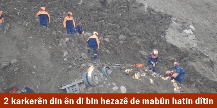 2 karkerên din ên di bin hezazê de mabûn hatin dîtin