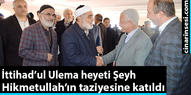 İttihad’ul Ulema heyeti Şeyh Hikmetullah’ın taziyesine katıldı