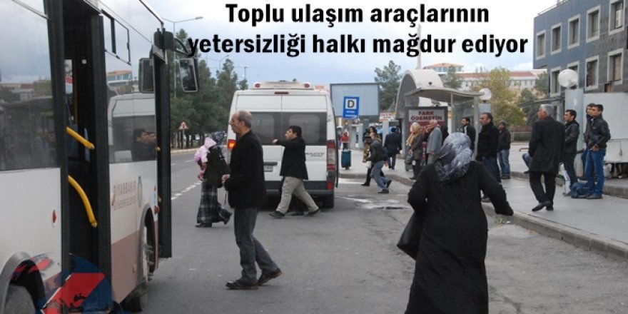 Toplu ulaşım araçlarının yetersizliği halkı mağdur ediyor
