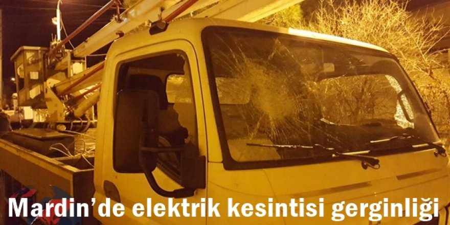 Mardin’de elektrik kesintisi gerginliği